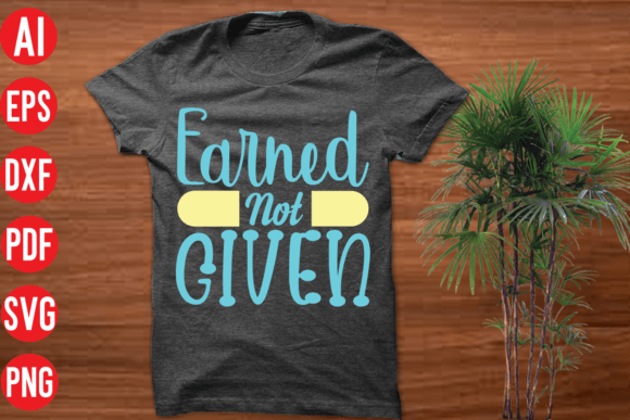 Earned Not Given: A Bold and Versatile SVG Cut File