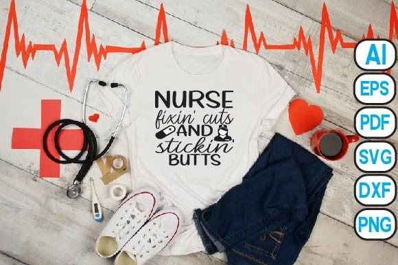Fixin Cuts and Stickin Butts: A Nurse's Delight