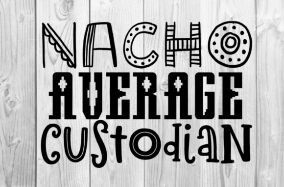 Nacho Average Custodian SVG: A Fun and Versatile Design