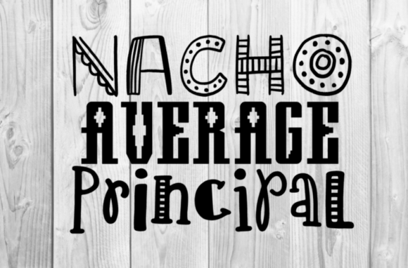 Nacho Average Principal SVG: A Fun Embroidery Design