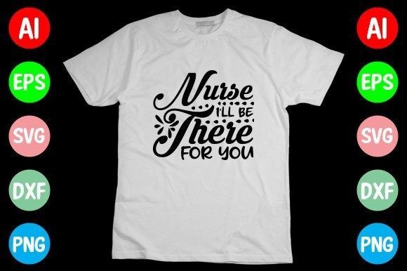 Nurse I'll Be There for You SVG: A Heartfelt Design