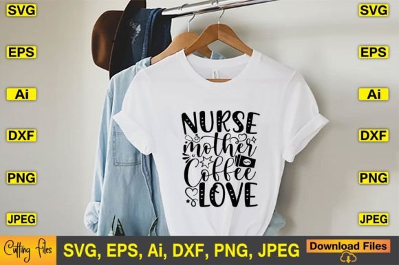 Nurse Mother Coffee Love SVG T-shirt Design