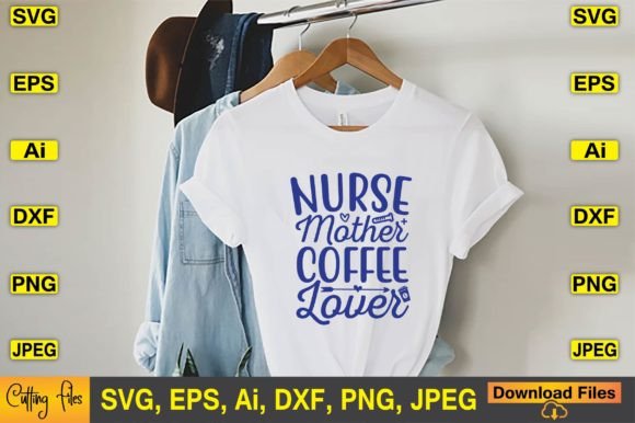 Nurse Mother Coffee Lover SVG T-shirt