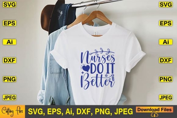 Nurses Do It Better SVG T-shirt Design
