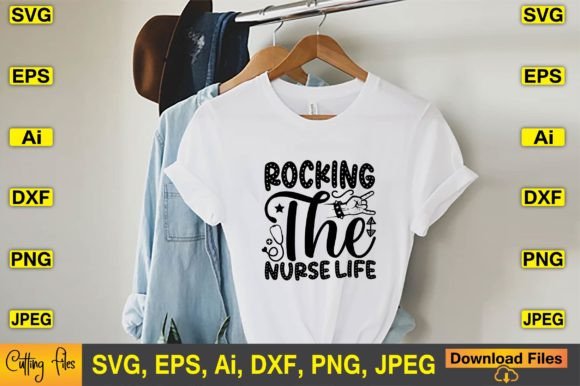 Rocking the Nurse Life SVG T-shirt Files